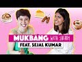 Mukbang With Sherry || Episode 2 || Sejal Kumar