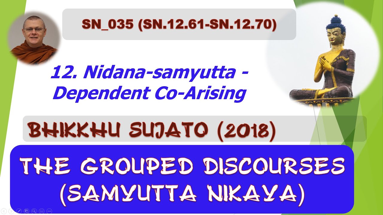 SN_035 (SN.12.61-SN.12.66) , Bhikkhu Sujato 2018, Grouped Discourses ...