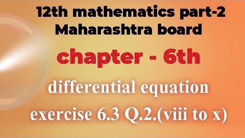 12th Mathematics part-2 | differential equation | exercise 6.3 | Q.2.(viii to x)