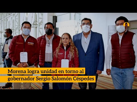Morena logra unidad en torno al gobernador Sergio Salomón Céspedes