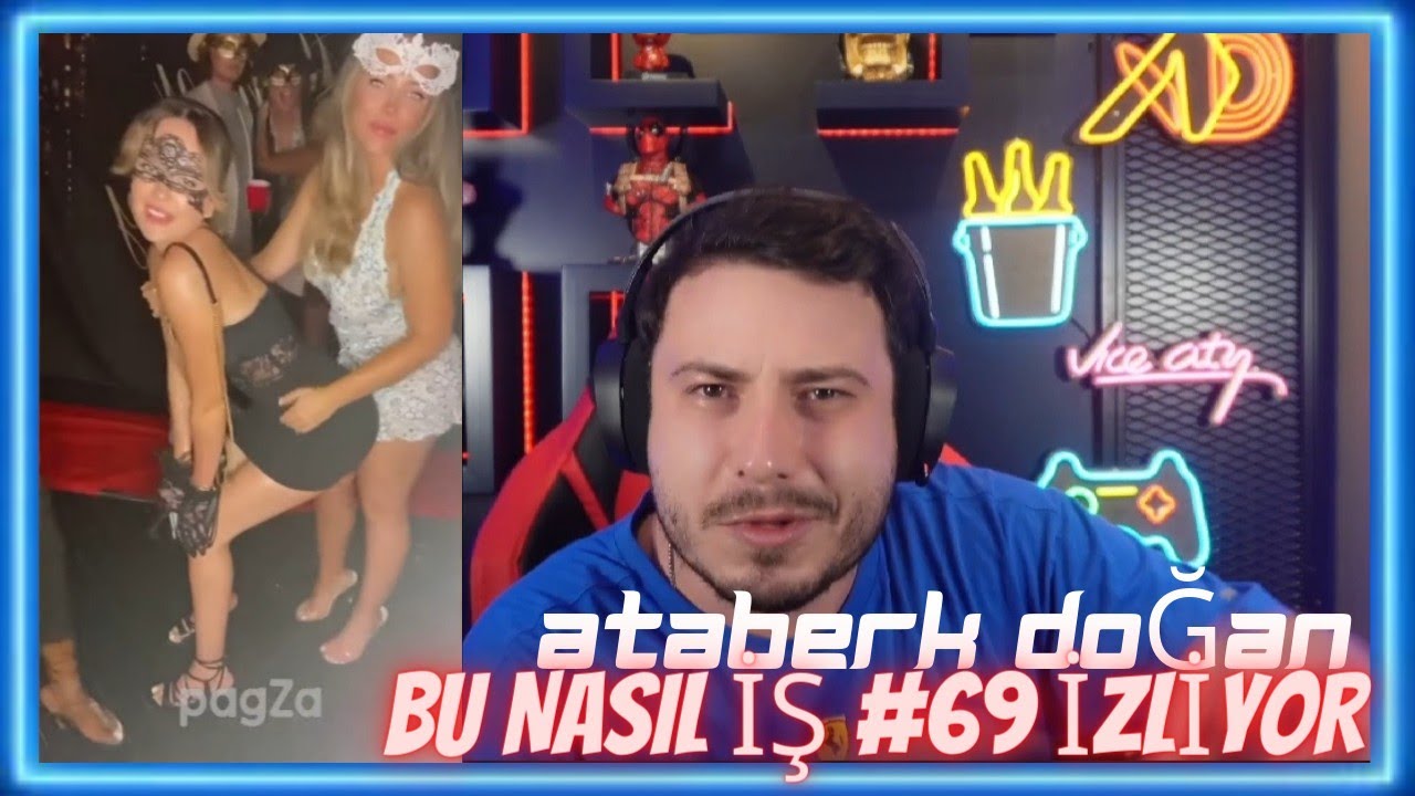 ATABERK DOĞAN - BU NASIL İŞ #69 İZLİYOR (PAGZA)