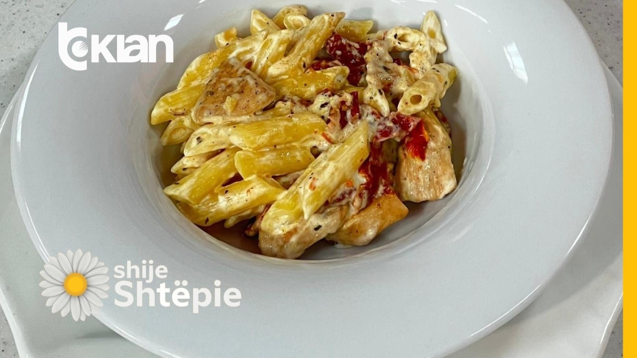 Shije Shtëpie - Makarona me pulë dhe domate të thata, nga zonja Vjollca - Tv Klan