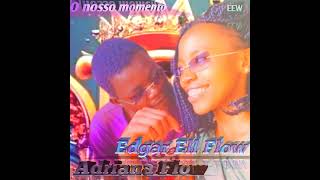 Edgar Ell Flow-Feat- Adriana Flow- O nosso momento