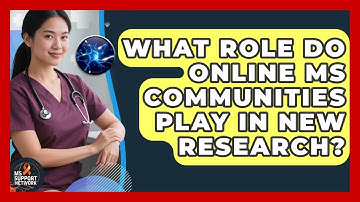 What Role Do Online MS Communities Play In New Research? - MS Support Network