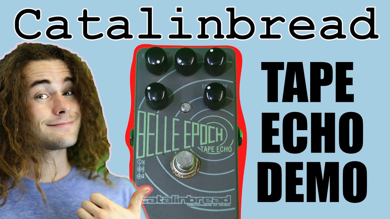 Catalinbread Belle Epoch Tape Echo (Gear Review) - YouTube