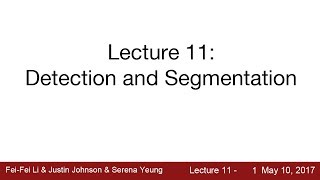 Lecture 11 | Detection and Segmentation screenshot 2