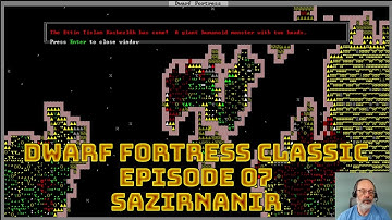 Dwarf Fortress Classic, Sazirnanir, Aflevering 7