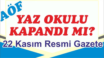 AÖF Yaz Okulu Kapandı mı 22 11 2025 Sayılı Resmi Gazete