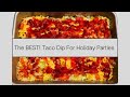 The BEST Taco Dip For Your Holiday Parties!