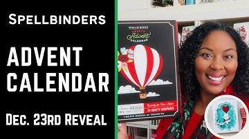 December 23rd | Advent Calendar Reveal | #teamspellbinders #neverstopmaking