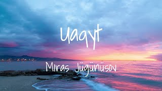 Mıras Jügünüsov - Uaqyt (Lyrics) Мирас Жүгүнүсов - Уақыт (Мәтін, Текст)