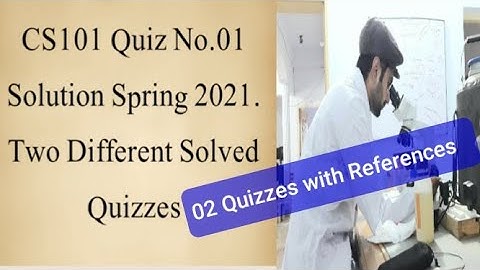 CS101 Quiz No.01 Solution Spring 2021| Cs101 solved quiz 1 2021| cs101 quiz 1 solution 2021|