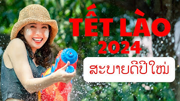NHẠC TẾT LÀO SÔI ĐỘNG VÀ HAY NHẤT 2024| LÀO VIỆT TUBE