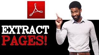 How To Extract Pages From PDF In Adobe Reader (2025)