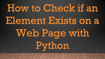 How to Check if an Element Exists on a Web Page with Python