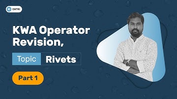 KWA Operator Revision Rivets Part 1 | Mechanical Engineering Topics | Entri Technical