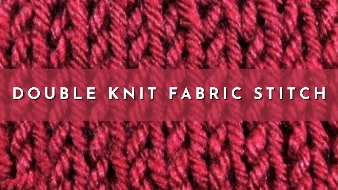 How to Knit the Double Knit Fabric Stitch, Knitting Stitch Pattern