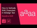 How to Vertically Shift Characters in InDesign Text (Baseline Shift)