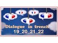 Dialogue in french 19_ 20_21_22