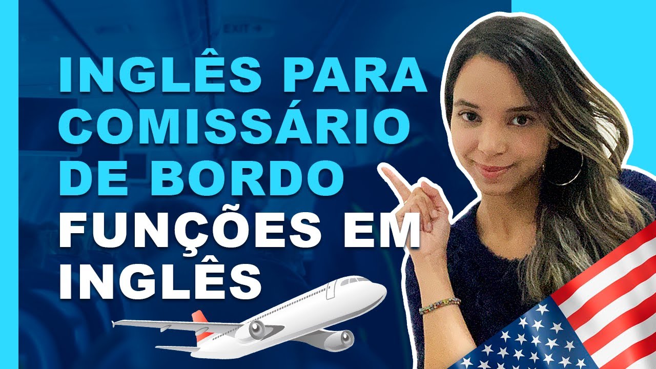 INGLÊS PARA COMISSÁRIO DE BORDO - AS PRINCIPAIS FUNÇÕES DO COMISSÁRIO