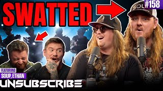 Donut Gets Swatted & Ethan Gets Robbed ft. Sniping Soup & Ethan | Unsubscribe Podcast Ep 158
