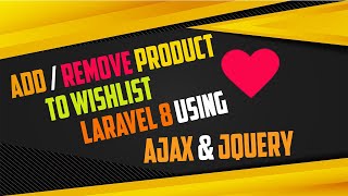 Add Product in Wishlist using Laravel 8 | AJAX & jQuery