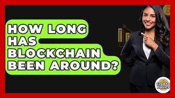 How Long Has Blockchain Been Around? - CryptoBasics360.com