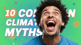 10 Common Climate Myths