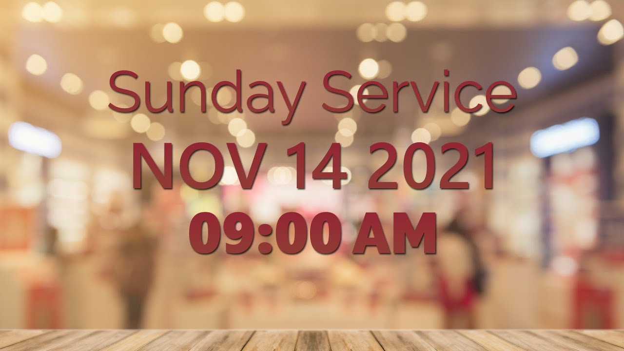 Sunday Service | November 07 2021, 09:00 AM