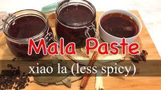 How to make Mala Paste  xiao la (less spicy) | Mala sauce | East Greets West Cookery