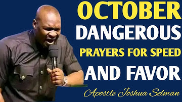 🔥 October Dangerous Prayers for Unstoppable Favour and Divine Acceleration || Apostle Joshua Selman