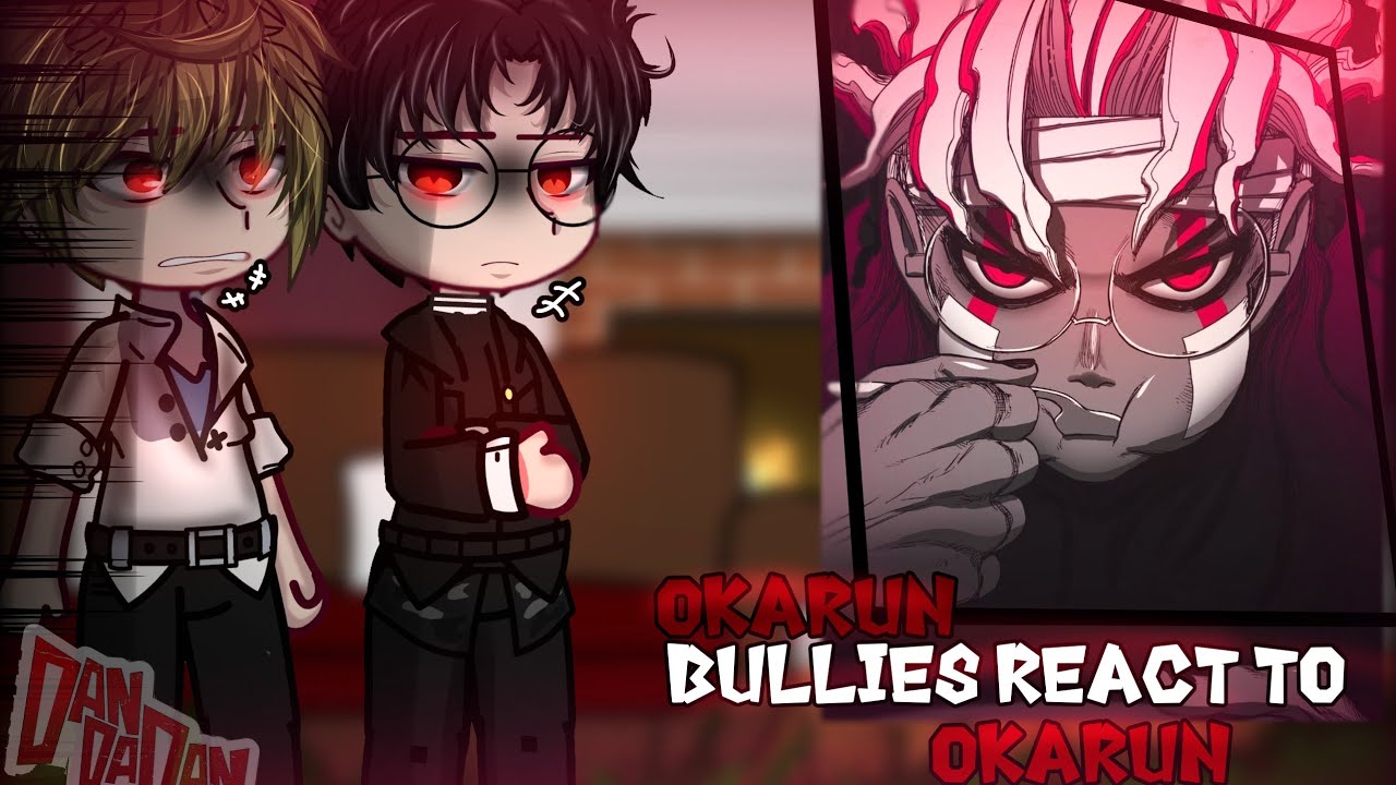 DANDADAN » Okarun bullies React to Okarun || KEN TAKAKURA || DDD + GCRV Dandadan React 🇧🇷🇷🇺🇺🇸🇸🇦