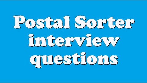 Postal Sorter interview questions