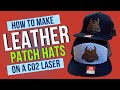 How To Make Leather Patch Hats - Co2 Laser - OMTech - Chinese Laser