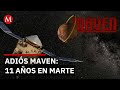 NASA despidió sonda MAVEN que funcionaba perfectamente en Marte tras 11 años