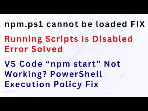 npm.ps1 cannot be loaded FIX | Running Scripts Is Disabled Error Solved | VS Code (Windows)