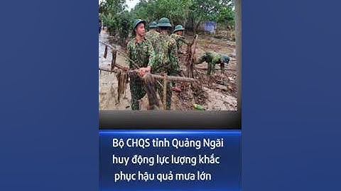 Bộ CHQS tỉnh Quảng Ngãi huy động lực lượng khắc phục hậu quả mưa lớn #shorts