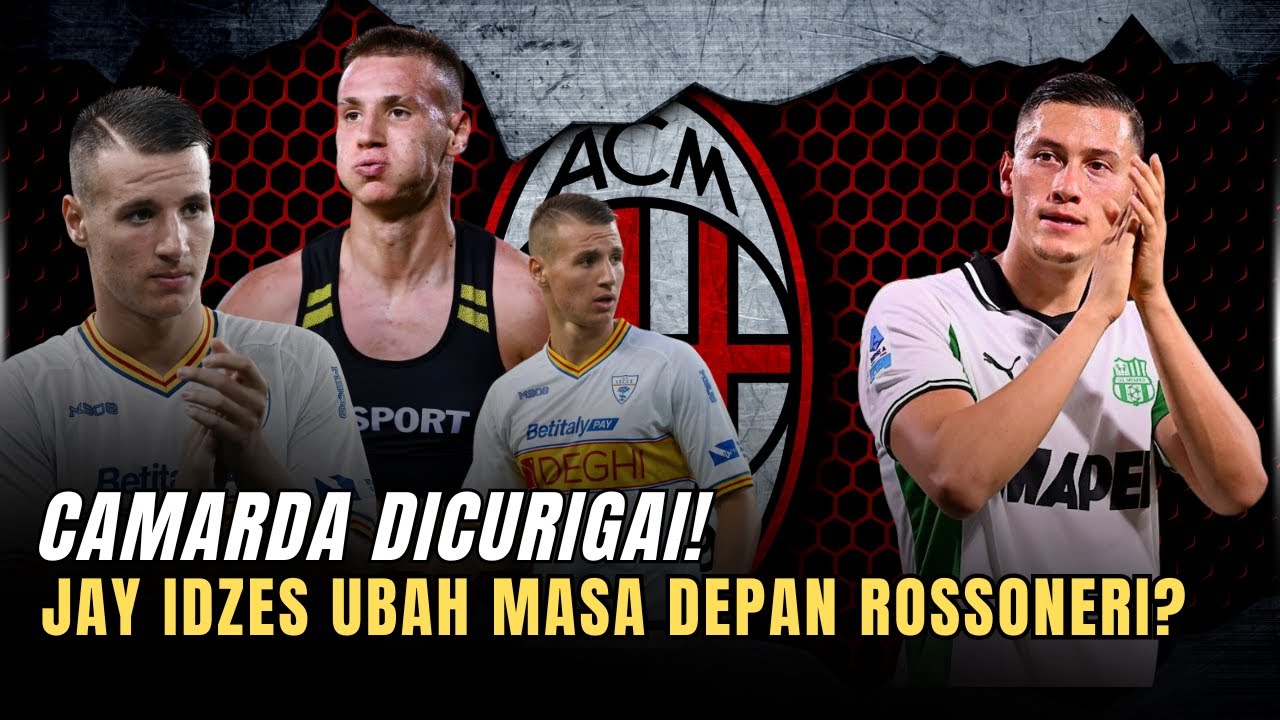 Camarda Dicurigai!, Jay Idzes Ubah Masa Depan AC Milan