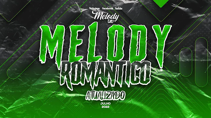 MELODY ROMNTICO ATUALIZADO (Julho 2022) #melodysad