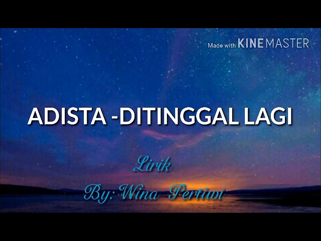 Lirik lagu ADISTA ~DITINGGAL LAGI class=