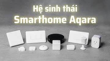 Trên tay hệ sinh thái nhà thông minh Aqara: lựa chọn tối ưu để bắt đầu với Apple HomeKit