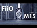 FiiO M15. РАЗБОР ХАРАКТЕРИСТИК И ОСОБЕННОСТЕЙ МОДЕЛИ | НЕ ОБЗОР!