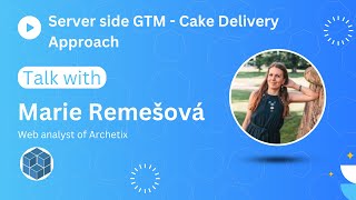 Server side GTM - Cake Delivery Approach