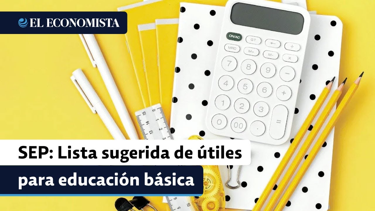 SEP: Conoce la lista de útiles escolares para el ciclo 2023-2024