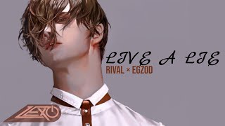 Rival x Egzod - Live a Lie (ft. Andreas Stone) [Lyrics]