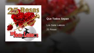 Los Siete Latinos - Que Todos Sepan (Audio)