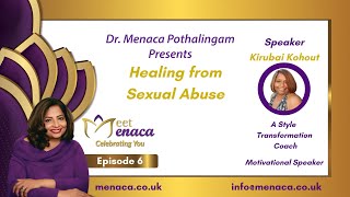Meet menaca - Ep. 6  Healing from Sexual Abuse