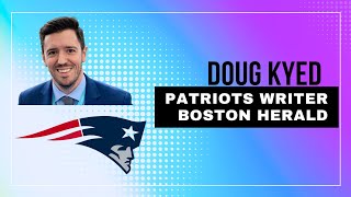 Doug Kyed On The New England Patriots Draft: Drake Maye, Eliot Wolf, Jayden Daniels