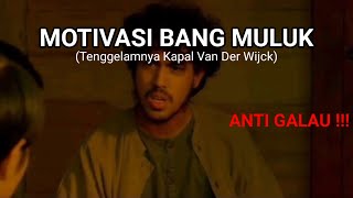 MOTIVASI BANG MULUK ANTI GALAU !!!