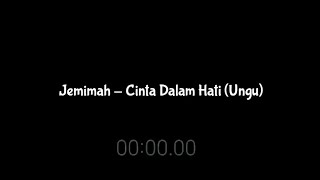 Jemimah- Cinta dalam hati (ungu) Lirik